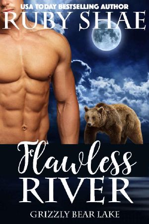 [Grizzly Bear Lake 02] • Flawless River (Grizzly Bear Lake Book 2)